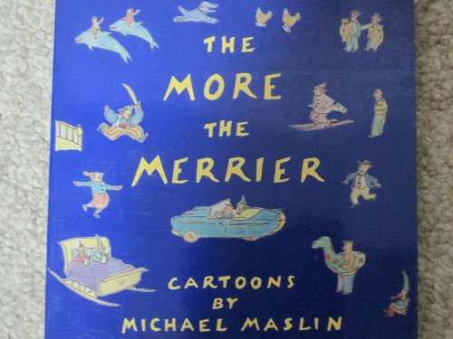 Beispielbild fr The More the Merrier : One Hundred Ten Cartoons on Life, Love and Further Adventures in Dining zum Verkauf von Better World Books