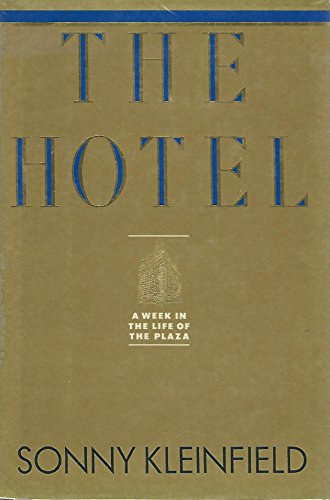 Beispielbild fr The Hotel: A Week in the Life of the Plaza zum Verkauf von ZBK Books