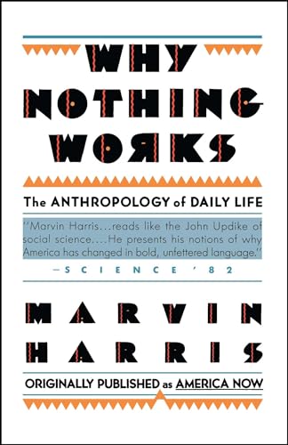 Beispielbild fr Why Nothing Works: The Anthropology of Daily Life (Touchstone Books (Paperback)) zum Verkauf von Wonder Book