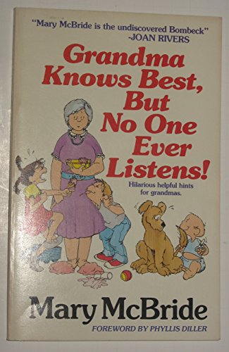 Stock image for Grandma Knows Best, but No One Ever Listens for sale by WorldofBooks