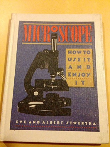 Stock image for Microscope : How to Use It and Enjoy It for sale by Better World Books: West