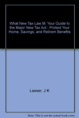Stock image for What the New Tax Law Means To You for sale by Wonder Book