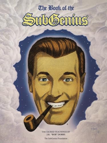 Stock image for The Book of the SubGenius : The Sacred Teachings of J.R. 'Bob' Dobbs for sale by Wonder Book