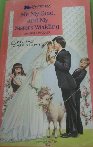 9780671638177: Me, My Goat and My Sister's Wedding