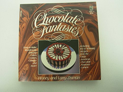 Stock image for Chocolate Fantasies: Live Your Chocolate Fantasies While Savoring the 67 Best Chocolate Recipes in America for sale by Wonder Book