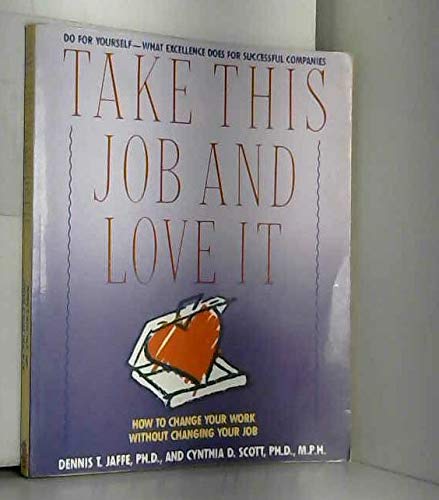 Beispielbild fr Take This Job and Love It zum Verkauf von Better World Books