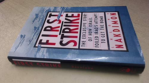 Stock image for First Strike: The Exclusive Story of How Israel Foiled Iraq's Attempt to Get the Bomb for sale by Ergodebooks
