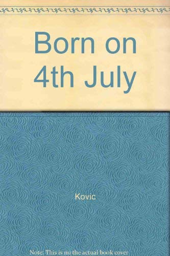 Stock image for Born on 4th July for sale by ThriftBooks-Atlanta