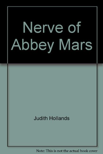 Stock image for The Nerve of Abbey Mars for sale by Wonder Book