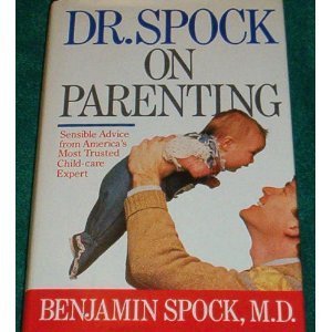 Beispielbild fr Dr. Spock on Parenting: Sensible Advice from America's Most Trusted Child-Care Expert zum Verkauf von Wonder Book