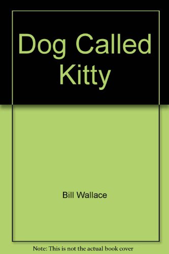 Imagen de archivo de Dog Called Kitty a la venta por Isle of Books