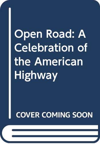 Imagen de archivo de Open Road: A Celebration of the American Highway a la venta por Wonder Book