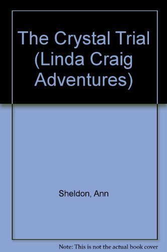 Beispielbild fr The Crystal Trial (The Linda Craig Adventures #4) zum Verkauf von Wonder Book