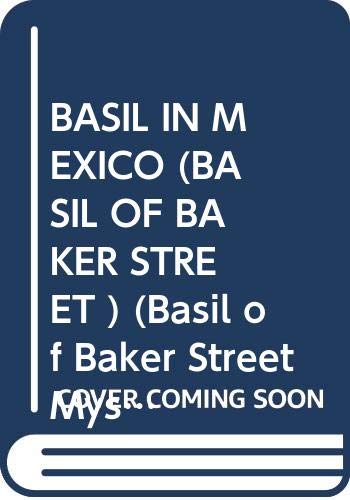 9780671641177: BASIL IN MEXICO (BASIL OF BAKER STREET ) (Basil of Baker Street Mystery)