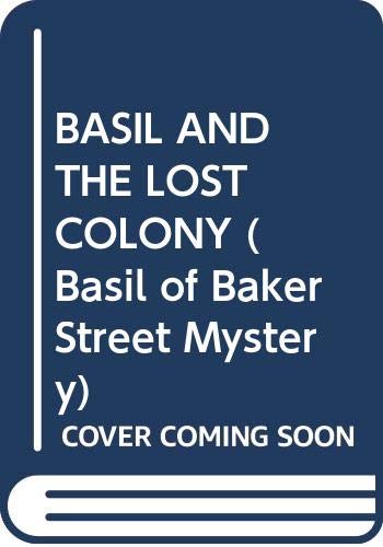 Imagen de archivo de Basil and the Lost Colony (Basil of Baker Street Mystery) a la venta por Wonder Book