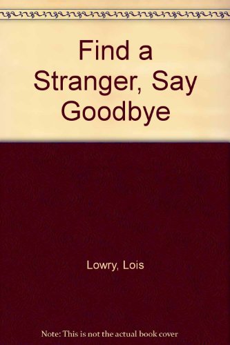 Stock image for Find a Stranger, Say Goodbye for sale by Better World Books