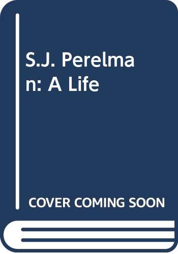 Stock image for S.J. Perelman: A Life for sale by Top Notch Books