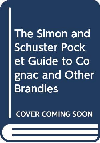 Imagen de archivo de The Simon and Schuster Pocket Guide to Cognac and Other Brandies a la venta por Hawking Books