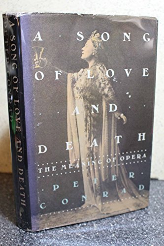Stock image for A Song of Love and Death: The Meaning of Opera for sale by Open Books