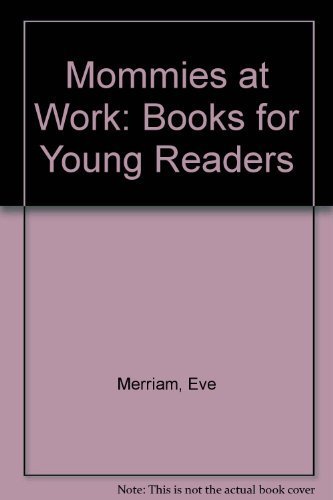 Stock image for MOMMIES AT WORK (Books for Young Readers) for sale by Front Cover Books