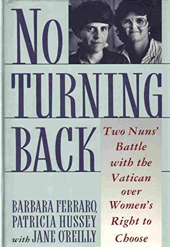 Imagen de archivo de No Turning Back: Two Nuns Battle With the Vatican over Women's Right to Choose a la venta por BookHolders
