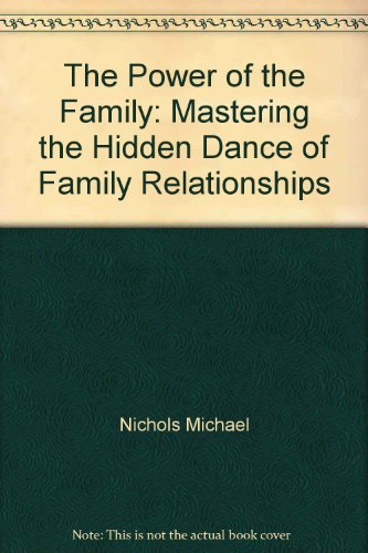 Beispielbild fr The Power of the Family: Mastering the Hidden Dance of Family Relationships zum Verkauf von Wonder Book