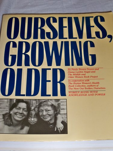 Imagen de archivo de Ourselves, Growing Older: Women Aging with Knowledge and Power a la venta por George Cross Books
