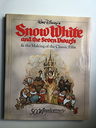 Imagen de archivo de Walt Disney's Snow White and the Seven Dwarfs & the Making of the Classic Film a la venta por ThriftBooks-Atlanta