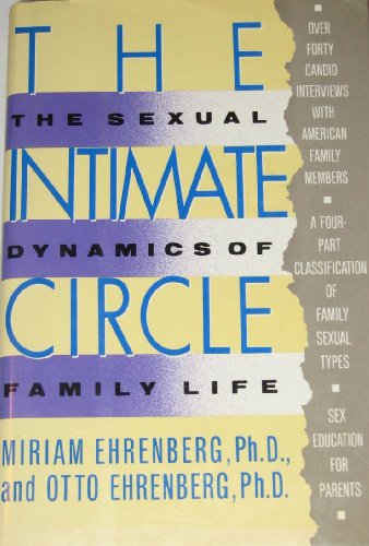 Beispielbild fr The Intimate Circle : The Sexual Dynamics of Family Life zum Verkauf von Better World Books