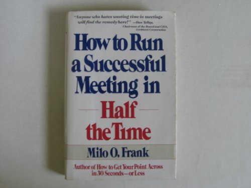 Imagen de archivo de How to Run a Successful Meeting in Half the Time a la venta por Gulf Coast Books
