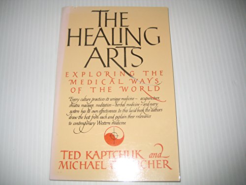 Stock image for The Healing Arts: Exploring the Medical Ways of the World for sale by Wonder Book