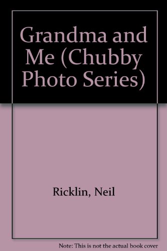 Imagen de archivo de GRANDMA AND ME: SUPER CHUBBY (Chubby Photo Series) a la venta por Wonder Book