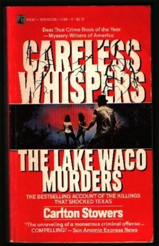 Stock image for Careless Whispers: The Lake Waco Murders for sale by Half Price Books Inc.