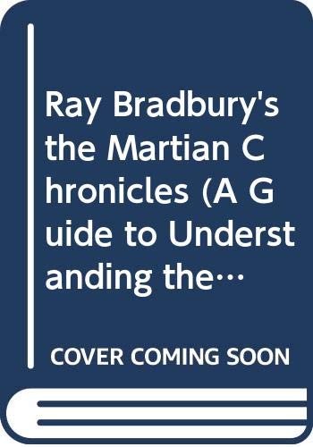 Stock image for Ray Bradbury's the Martian Chronicles (A Guide to Understanding the Classics) for sale by Wonder Book