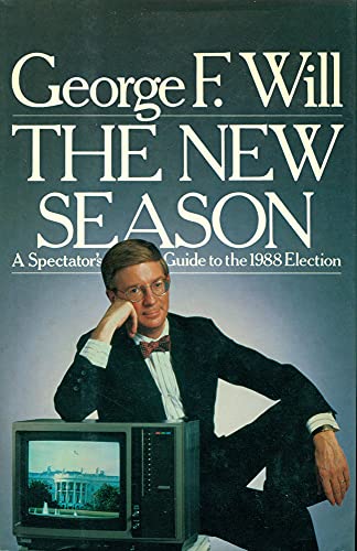 Beispielbild fr The New Season: A Spectator's Guide to the 1988 Election zum Verkauf von Wonder Book