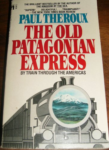 Beispielbild fr The Old Patagonian Express : By Train Through the Americas zum Verkauf von Better World Books: West
