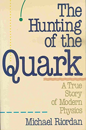 9780671648848: The Hunting of the Quark: A True Story of Modern Physics (Touchstone Book)
