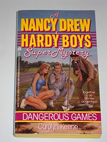 9780671649203: Dangerous Games (Nancy Drew & Hardy Boys Super Mysteries #4)