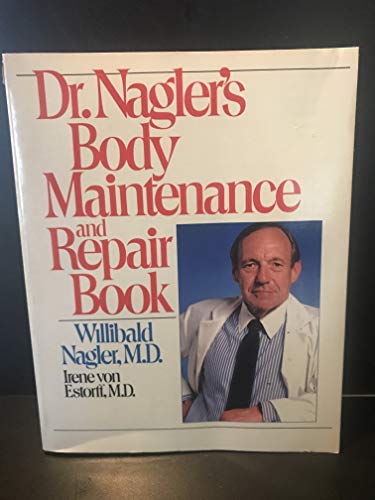 Beispielbild fr Dr. Nagler's Body Maintenance and Repair Book zum Verkauf von Better World Books