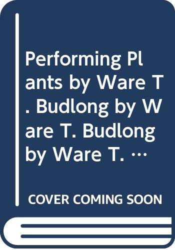 9780671650438: Performing Plants by Ware T. Budlong by Ware T. Budlong by Ware T. Budlong by Ware T. Budlong by Ware T. Budlong
