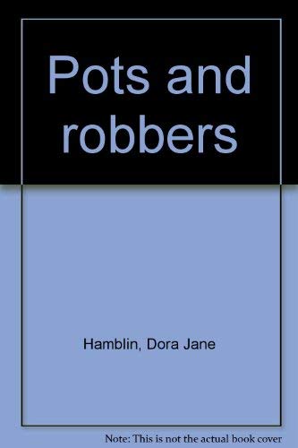 Imagen de archivo de Pots and Robbers a la venta por Top Notch Books