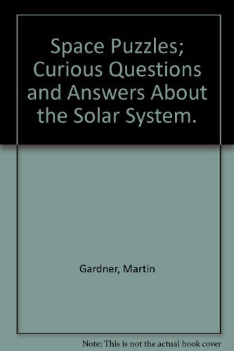 Imagen de archivo de Space Puzzles : Curious Questions and Answers about the Solar System a la venta por Better World Books: West