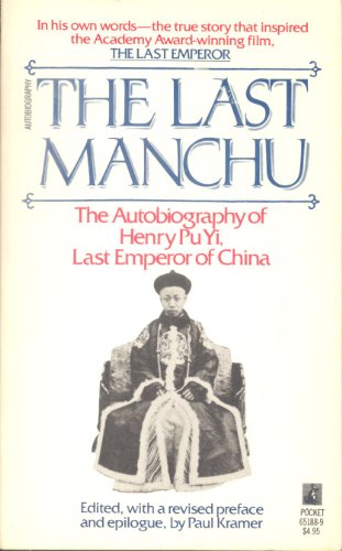 Imagen de archivo de The Last Manchu: The Autobiography of Henry Pu Yi, Last Emperor of China a la venta por Half Price Books Inc.