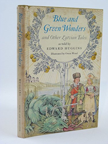 9780671651992: Blue and green wonders, and other Latvian tales,