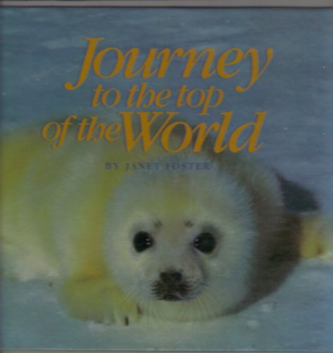 Stock image for Journey to the Top of the World for sale by AwesomeBooks