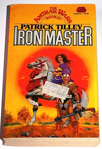 Stock image for Iron Master (Amtrak Wars, Book 3) for sale by HPB-Ruby