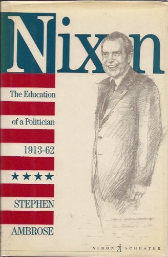 Imagen de archivo de Nixon: The education of a politician 1913-1962 a la venta por WorldofBooks