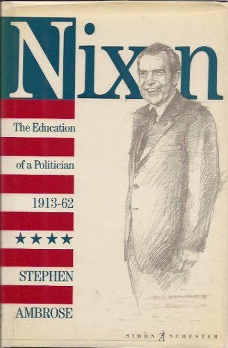 9780671654382: Nixon: The education of a politician 1913-1962