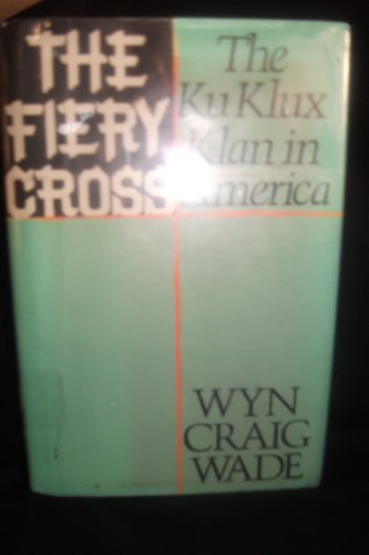 9780671654559: The Fiery Cross: The Ku Klux Klan in America