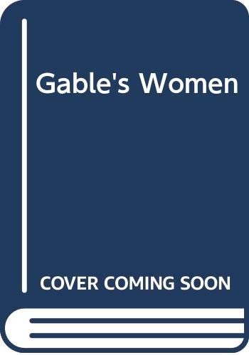 Imagen de archivo de GABLE'S WOMEN. a la venta por Cambridge Rare Books